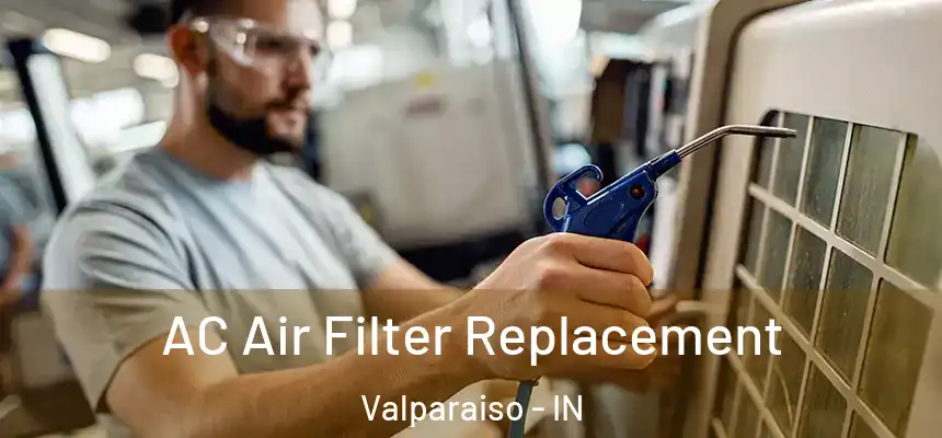  AC Air Filter Replacement Valparaiso - IN
