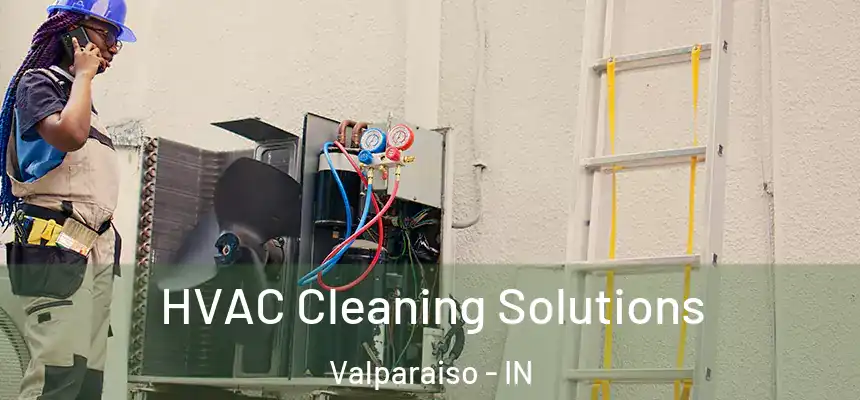  HVAC Cleaning Solutions Valparaiso - IN