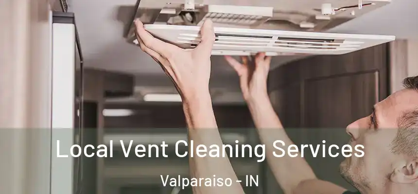  Local Vent Cleaning Services Valparaiso - IN