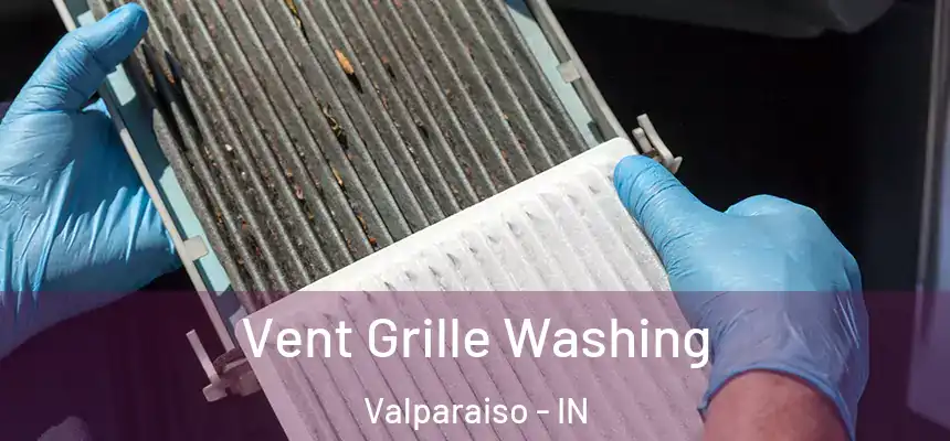  Vent Grille Washing Valparaiso - IN